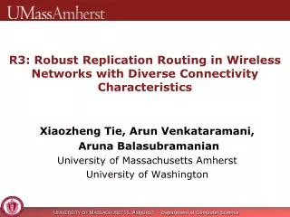 R3: R obust Replication Routing in Wireless Networks with Diverse Connectivity Characteristics