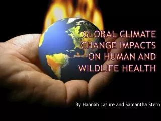 Global Climate Change Impacts on Human and Wildlife Health