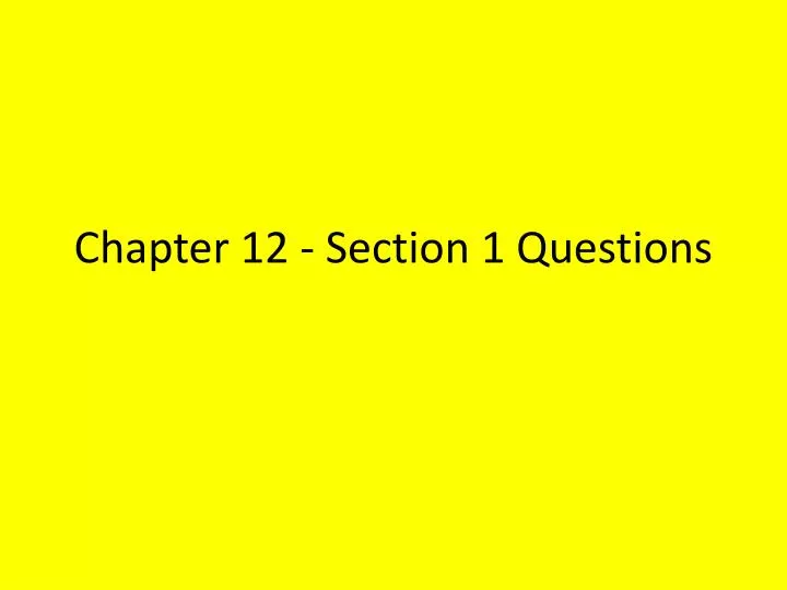 chapter 12 section 1 questions