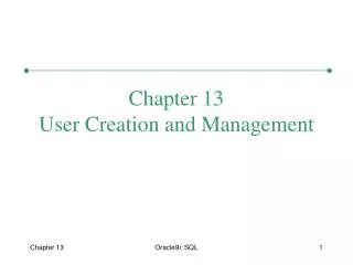 Chapter 13 User Creation and Management
