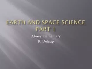 Earth and Space Science Part 1