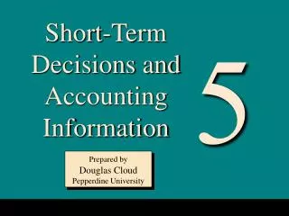 Short-Term Decisions and Accounting Information