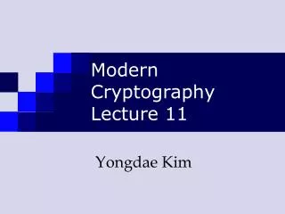 Modern Cryptography Lecture 11