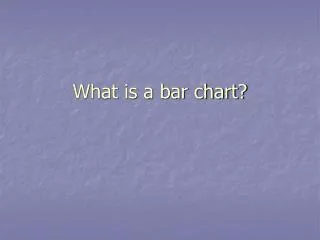What is a bar chart?