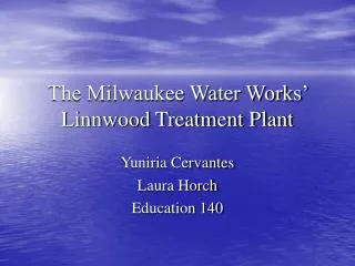 The Milwaukee Water Works’ Linnwood Treatment Plant