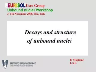 Decays and structure of unbound nuclei