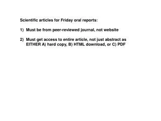 Scientific articles for Friday oral reports: Must be from peer-reviewed journal, not website