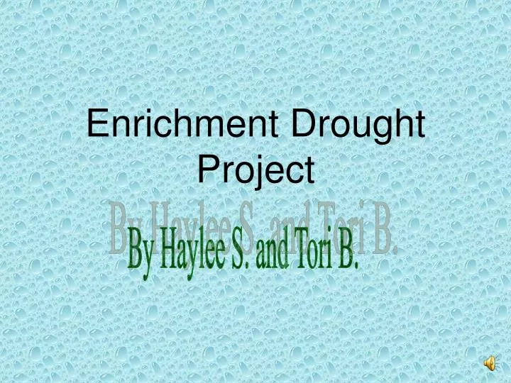 enrichment drought project