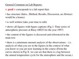 General Comment on Lab Reports: v. good + corresponds to a lab report that: