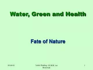 Water, Green and Health Fate of Nature
