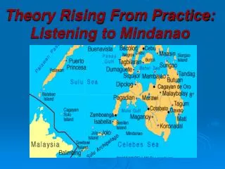 Theory Rising From Practice: Listening to Mindanao