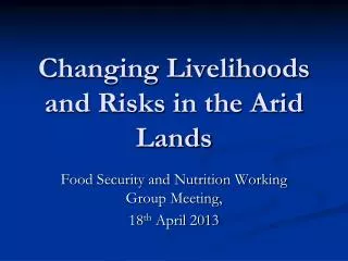 Changing Livelihoods and Risks in the Arid Lands