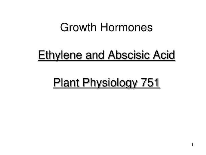growth hormones ethylene and abscisic acid plant physiology 751