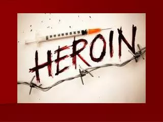 What is Heroin?