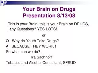 Your Brain on Drugs Presentation 8/13/08