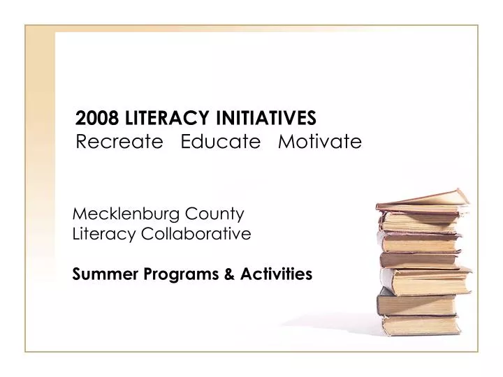 2008 literacy initiatives recreate educate motivate