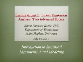 Lecture 4, part 1 : Linear Regression Analysis: Two Advanced Topics