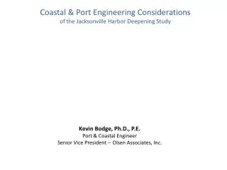 Coastal &amp; Port Engineering Considerations of the Jacksonville Harbor Deepening Study