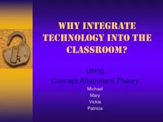 Why Integrate Technology into the Classroom?