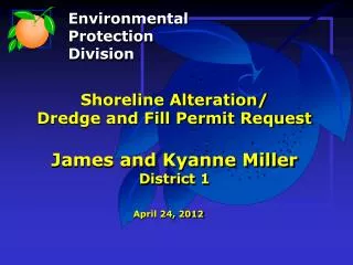 Shoreline Alteration/ Dredge and Fill Permit Request James and Kyanne Miller District 1