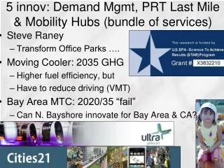 5 innov: Demand Mgmt, PRT Last Mile &amp; Mobility Hubs (bundle of services)