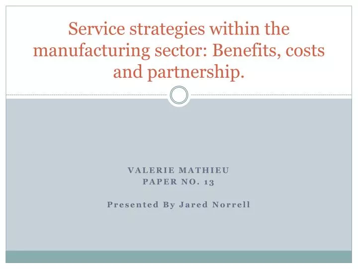 service strategies within the manufacturing sector benefits costs and partnership