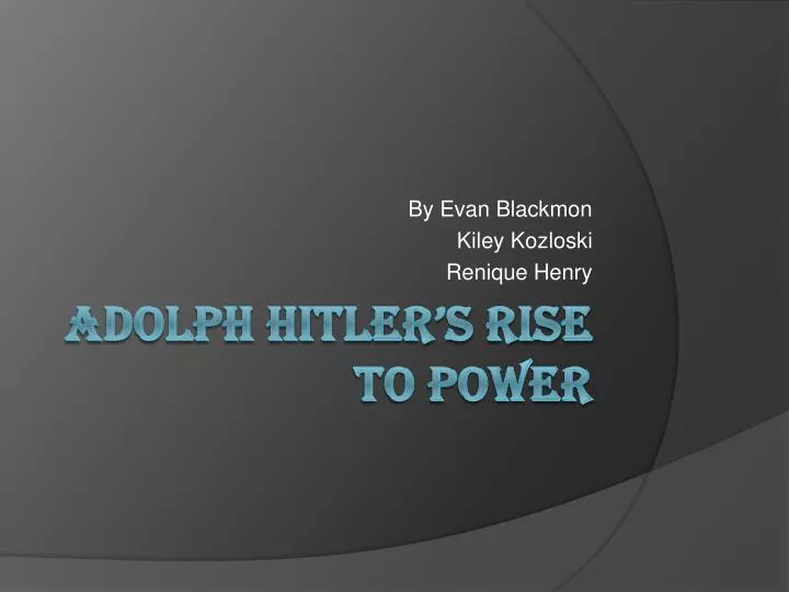 PPT - Adolph Hitler’s Rise To Power PowerPoint Presentation, Free ...