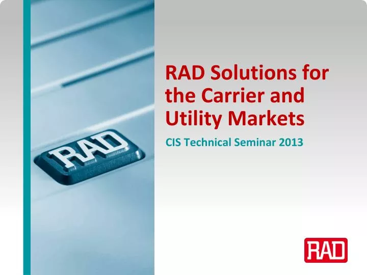 rad solutions for the carrier and utility markets