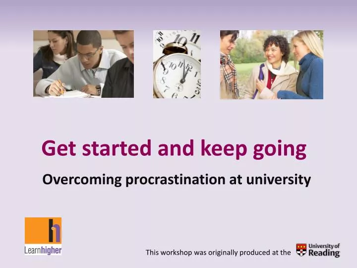 get started and keep going overcoming procrastination at university