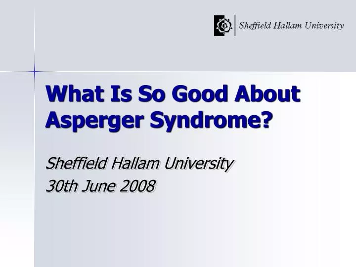 what is so good about asperger syndrome