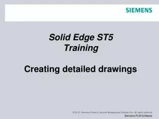 Solid Edge ST5 Training Creating detailed drawings