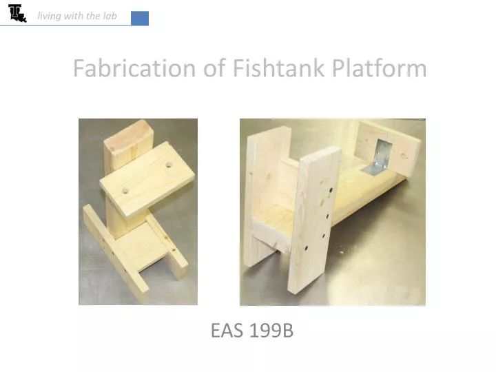 fabrication of fishtank platform