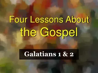 Four Lessons About the Gospel
