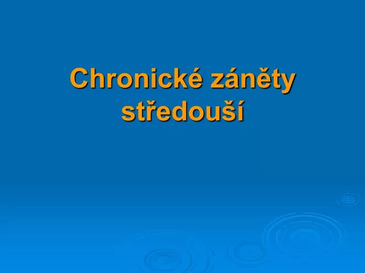 chronick z n ty st edou