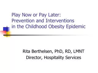 Play Now or Pay Later: Prevention and Interventions in the Childhood Obesity Epidemic