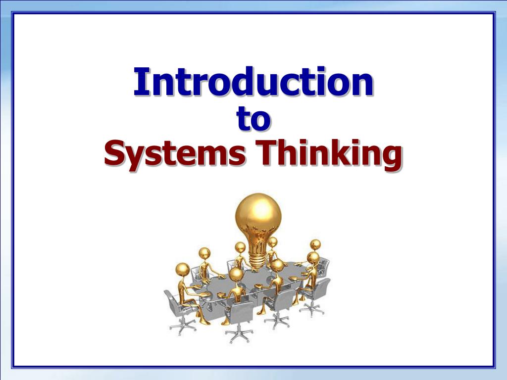 PPT - Introduction to Systems Thinking PowerPoint Presentation, free ...