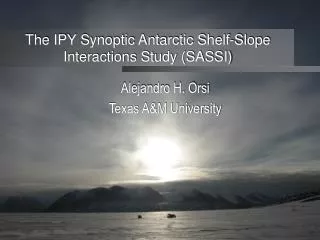 The IPY Synoptic Antarctic Shelf-Slope Interactions Study (SASSI)