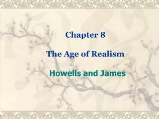 Chapter 8 The Age of Realism