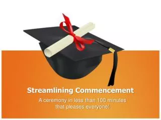 Streamlining Commencement