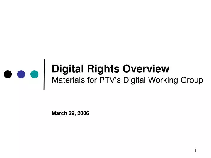 digital rights overview materials for ptv s digital working group march 29 2006