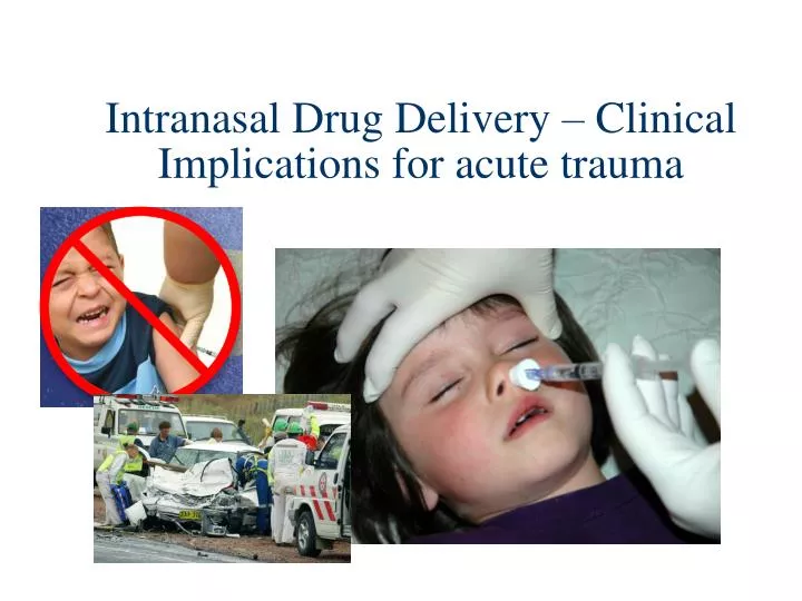 intranasal drug delivery clinical implications for acute trauma