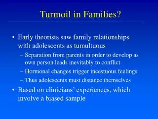 Turmoil in Families?