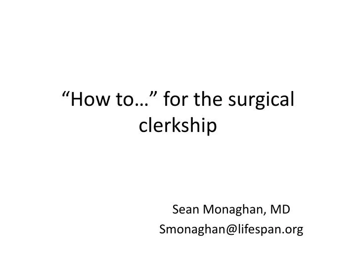 how to for the surgical clerkship