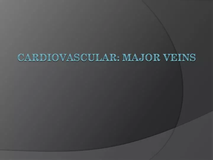 cardiovascular major veins