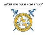 AVCHS NEW DRESS CODE pOLICY - slide 1