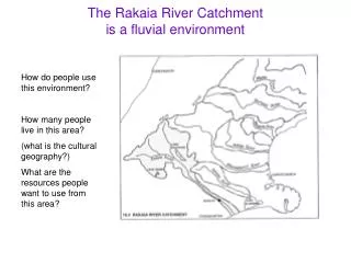 The Rakaia River Catchment is a fluvial environment
