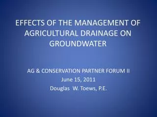 EFFECTS OF THE MANAGEMENT OF AGRICULTURAL DRAINAGE ON GROUNDWATER