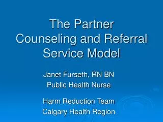 The Partner Counseling and Referral Service Model