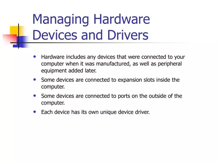 managing hardware devices and drivers