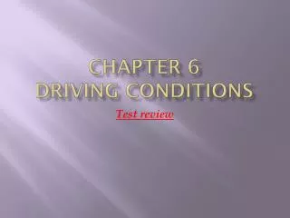 Chapter 6 Driving Conditions